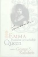 Emma : Hawaiʻiʼs remarkable queen : a biography /