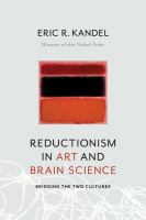 Reductionism in art and brain science : bridging the two cultures /