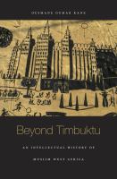 Beyond Timbuktu : an intellectual history of Muslim West Africa /