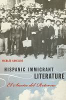 Hispanic immigrant literature el sueño del retorno /