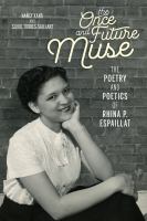 The once and future muse : the poetry and poetics of Rhina P. Espaillat /