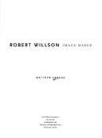 Robert Willson : image maker /