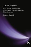 African identities : race, nation and culture in ethnography, pan-Africanism, and Black literatures /