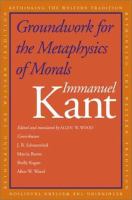 Groundwork for the metaphysics of morals /