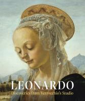 Leonardo : discoveries from Verrocchio's studio : early paintings and new attributions /