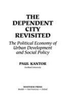 The dependent city revisited : the political economy of urban development and social policy /