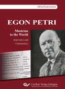 EGON PETRI, Musician to the World : Interviews and Commentary.