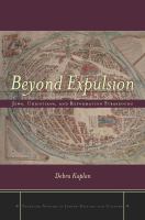 Beyond expulsion Jews, Christians, and Reformation Strasbourg /