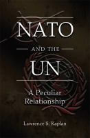 NATO and the UN : a peculiar relationship /