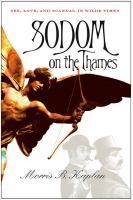 Sodom on the Thames : sex, love, and scandal in Wilde times /