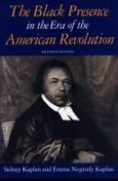 The black presence in the era of the American Revolution.
