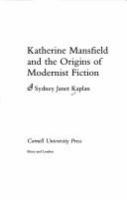 Katherine Mansfield and the origins of modernist fiction /