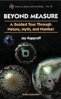 Beyond measure a guided tour through nature, myth, and number /