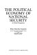 The political economy of national security : a global perspective /