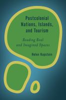 Postcolonial Nations, Islands, and Tourism : Reading Real and Imagined Spaces.