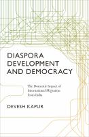 Diaspora, development, and democracy : the domestic impact of international migration from India /