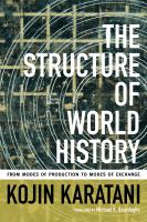 The structure of World history : from modes of production to modes of exchange /