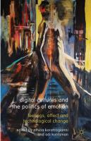 Digital Cultures and the Politics of Emotion Feelings, Affect and Technological Change /