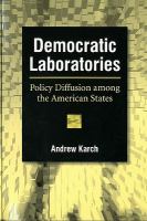 Democratic laboratories : policy diffusion among the American states /