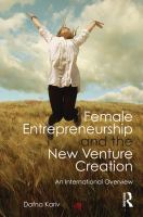 Female Entrepreneurship and the New Venture Creation : An International Overview.