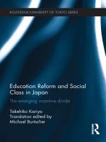 Education Reform and Social Class in Japan : The Emerging Incentive Divide.