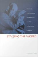 Staging the world : Chinese nationalism at the turn of the twentieth century /