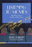 Listening to movies : the film lover's guide to film music /