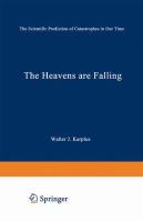 The heavens are falling : the scientific prediction of catastrophes in our time /