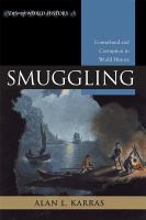 Smuggling : Contraband and Corruption in World History.