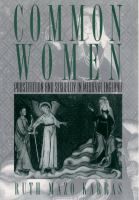 Common women prostitution and sexuality in Medieval England /