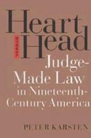 Heart versus head : judge-made law in nineteenth-century America /