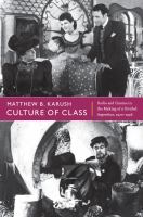 Culture of class : radio and cinema in the making of a divided Argentina, 1920-1946 /