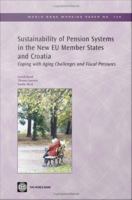 Sustainability of pension systems in the new EU member states and Croatia coping with aging challenges and fiscal pressures /