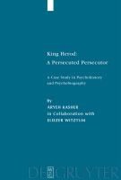 King Herod : A Case Study in Psychohistory and Psychobiography.