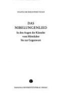 Das Nibelungenlied in den Augen der Künstler vom Mittelalter bis zur Gegenwart /