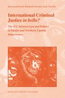 International criminal justice in bello? the ICC between law and politics in Darfur and Northern Uganda /