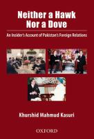 Neither a hawk nor a dove : an insider's account of Pakistan's foreign relations including details of the Kashmir framework /