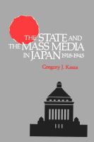 The state and the mass media in Japan, 1918-1945 /