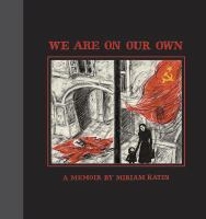 We are on our own : a memoir /