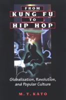 From kung fu to hip hop : globalization, revolution, and popular culture /