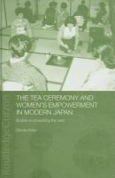 The tea ceremony and women's empowerment in modern Japan bodies re-presenting the past /