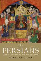 The Persians ancient, mediaeval, and modern Iran /