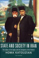 State and society in Iran : the eclipse of the Qajars and the emergence of the Pahlavis /