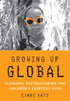 Growing up global : economic restructuring and children's everyday lives /