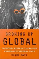 Growing up global economic restructuring and children's everyday lives /