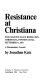 Resistance at Christiana; the fugitive slave rebellion, Christiana, Pennsylvania, September 11, 1851: a documentary account.