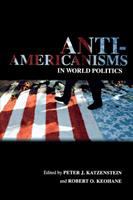 Anti-Americanisms in World Politics.