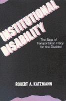 Institutional disability : the saga of transportation policy for the disabled /