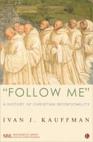 "Follow me" : a history of Christian intentionality /