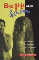 Bad girls and sick boys fantasies in contemporary art and culture /